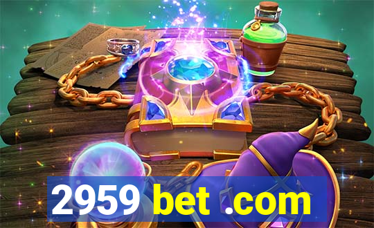 2959 bet .com